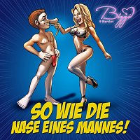 Biggi Bardot – So wie die Nase eines Mannes