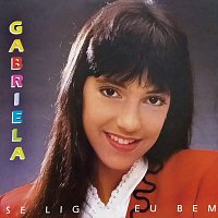 Gabriela – Se Liga Meu Bem