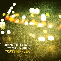 Brian Culbertson, Noel Gourdin – You're My Music