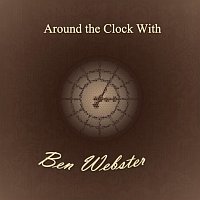 Ben Webster – Around the Clock With