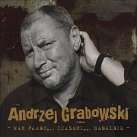 Andrzej Grabowski – Mam Prawo… Czasami… Banalnie