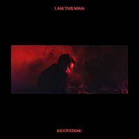 NICKTHEREAL – I Am The Man