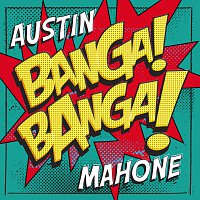 Austin Mahone – Banga! Banga!