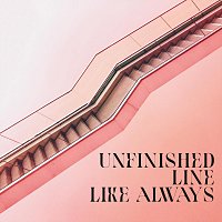 Unfinished Line – Like Always