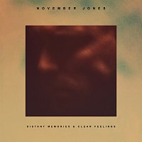 November Jones – Distant Memories & Clear Feelings