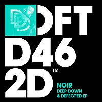 Noir – Deep Down & Defected EP