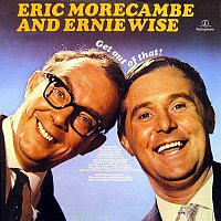 Morecambe & Wise – Get Out Of That!