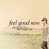 The Ready Set – Feel Good Now
