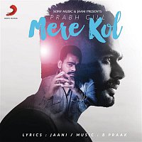 Prabh Gill & Jaani – Mere Kol