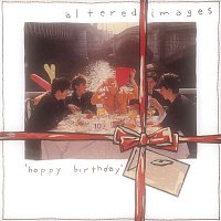 Altered Images – HAPPY BIRTHDAY