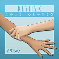 KLYMVX, Cozy – Come Closer