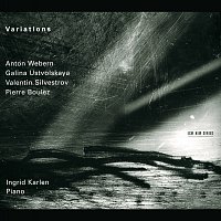 Ingrid Karlen – Webern, Silvestrov, Boulez:Variations