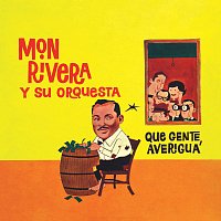 Mon Rivera – Que Gente Averiguá