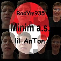 lil AnTon & RadYm935 – Minim a. s.