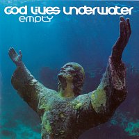 God Lives Underwater – Empty