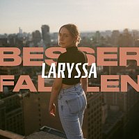 LARYSSA – Besser fallen