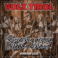 Volx Tirol – Bursch’n gemma Madl’n schaun (Version 2025)