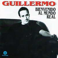 Guillermo – Bienvenido al mundo real