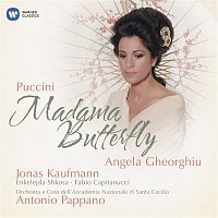 Angela Gheorghiu, Jonas Kaufmann, Orchestra dell'Accademia Nazionale di Santa Cecilia & Antonio Pappano – Puccini: Madama Butterfly