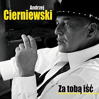 Andrzej Cierniewski – Za Toba Isc