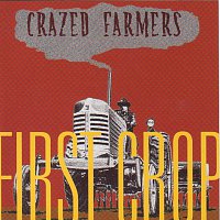 Crazed farmers – First crop
