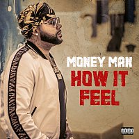 Money Man – How It Feel