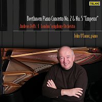 John O'Conor, Andreas Delfs, London Symphony Orchestra – Beethoven: Piano Concertos Nos. 2 & 5 "Emperor"