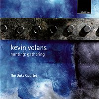 The Duke Quartet – Volans: String Quartets No. 1 "White Man Sleeps"; No. 2 "Hunting:Gathering"; No. 6
