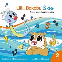 Manfred Schweng – Lilli, Bakabu & du - Abenteuer Mathematik 2