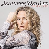 Jennifer Nettles – Unlove You