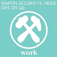 Martin Accorsi – Get On Up (feat. Heike)