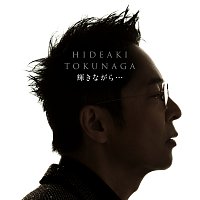 Hideaki Tokunaga – Kagayakinagara