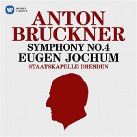 Staatskapelle Dresden & Eugen Jochum – Bruckner: Symphony No. 4 "Romantic" (1886 Version)