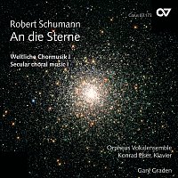 Konrad Elser, Orpheus Vokalensemble, Gary Graden – Robert Schumann: An die Sterne [Weltliche Chormusik]
