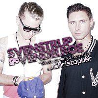 Svenstrup & Vendelboe, Christopher – Where Do We Go From Here [Remixes]