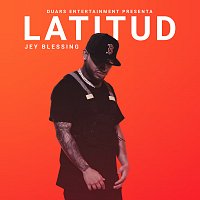 Jey Blessing – Latitud