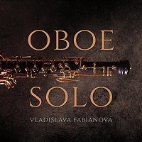 Vladislava Fabianová – Oboe Solo