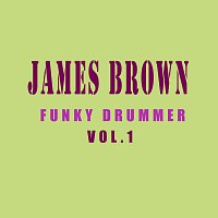 James Brown – Funky Drummer Vol.  1