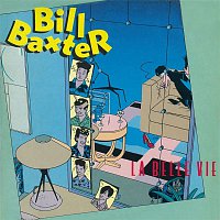 Bill Baxter – La belle vie