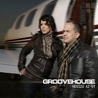 Groovehouse – Hosszú az út