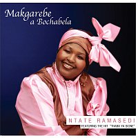 Makgarebe A Bochabela – Ntate Ramasedi