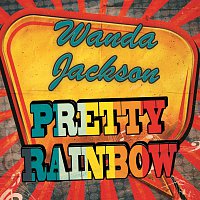 Wanda Jackson – Pretty Rainbow