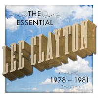 Lee Clayton – The Essential Lee Clayton 1978-1981