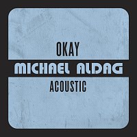 Michael Aldag – OKAY [Acoustic]