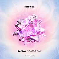 SEMIN, AVOKID, TRADE L – E.N.D