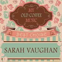 Sarah Vaughan – My Old Coffee Music
