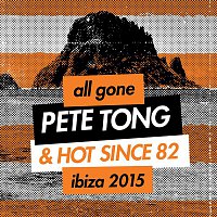 Přední strana obalu CD All Gone Pete Tong & Hot Since 82 Ibiza 2015