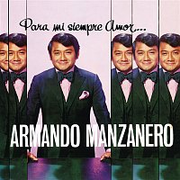 Armando Manzanero – Para Mi Siempre Amor...
