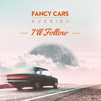 Fancy Cars, Svrcina – I'll Follow