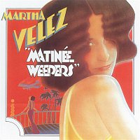 Martha Velez – Matinee Weepers